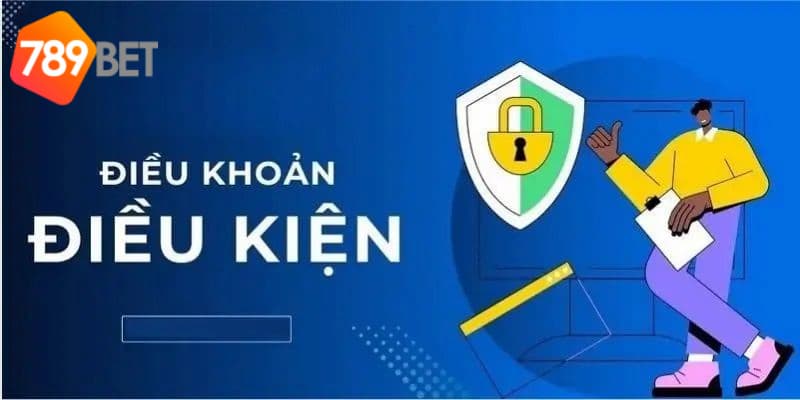 Điều khoản điều kiện nhà cái 789 BET quy định những gì