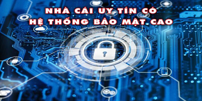 Bảo mật nghiêm ngặt thông tin