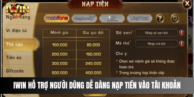 IWIN hỗ trợ người dùng dễ dàng nạp tiền vào tài khoản